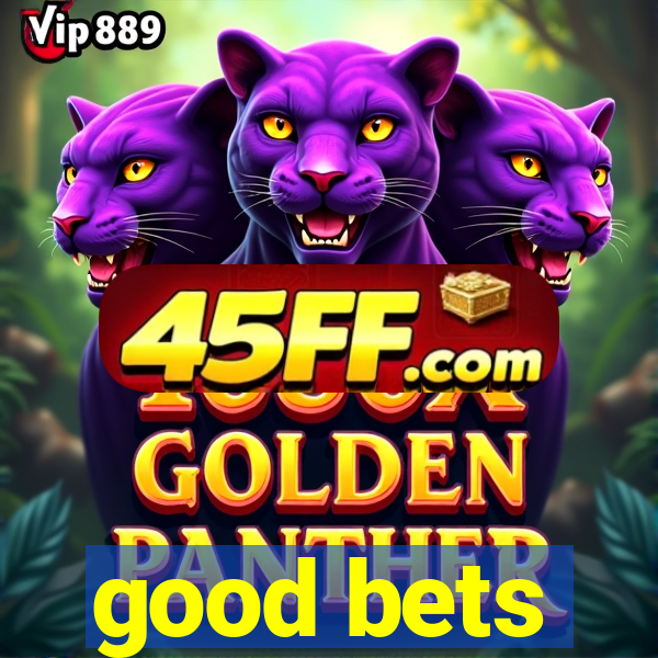 good bets